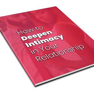 How to Deepen Intimacy in Your Relationship