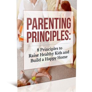 Parenting Guide to Raise Healthy Kids and Build a Happy Home