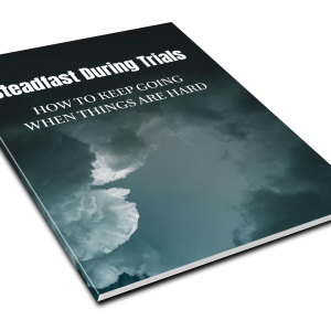 Steadfast During Trials: How To Keep Going When Things Are Hard 🙏🌊✨