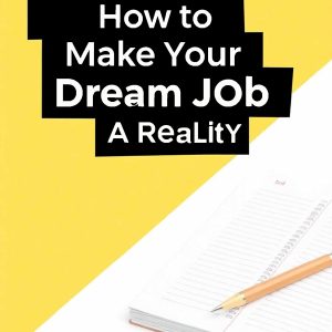 How to Make Your Dream Job a Reality 💼✨