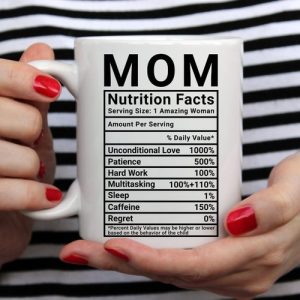 MOM-themed coffee mug with nutrition facts about love, patience, and hard work for moms.